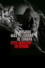The Most Dangerous Man in Europe Otto Skorzenys After War' Poster