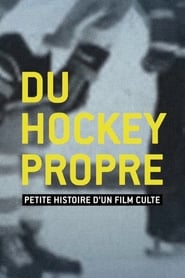 Du hockey propre  petite histoire dun film culte' Poster