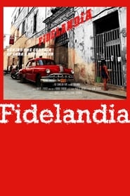 Fidelandia Behind the Curtain of Cubans Revolution' Poster