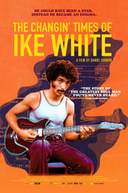 The Changin Times of Ike White' Poster