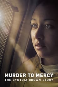Murder to Mercy  The Cyntoia Brown Story Poster
