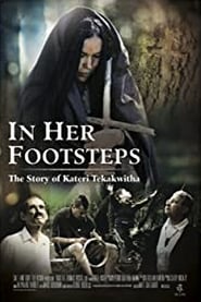In Her Footsteps The Story of Kateri Tekakwitha' Poster