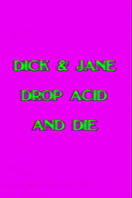 Dick and Jane Drop Acid and Die' Poster