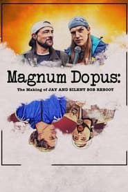 Magnum Dopus The Making of Jay and Silent Bob Reboot
