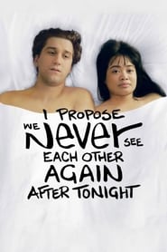 I Propose We Never See Each Other Again After Tonight' Poster