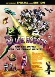 The Killer Robots and the Battle for the Cosmic Potato' Poster