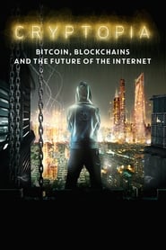 Cryptopia Bitcoin Blockchains  the Future of the Internet
