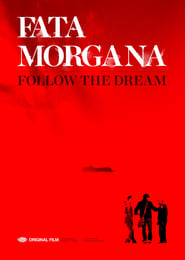 Fata Morgana Follow The Dream' Poster