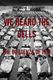 We Heard the Bells The Influenza of 1918' Poster