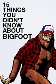 15 Things You Didnt Know About Bigfoot' Poster