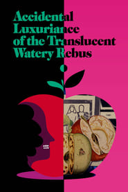 Accidental Luxuriance of the Translucent Watery Rebus' Poster