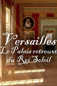Versailles Rediscovered The Sun Kings Vanished Palace' Poster