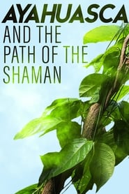 Ayahuasca and the Path of the Shaman' Poster
