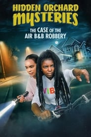 Hidden Orchard Mysteries The Case of the Air B and B Robbery' Poster