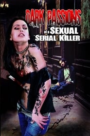 Dark Passions of a Sexual Serial Killer' Poster