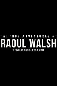 The True Adventures of Raoul Walsh' Poster