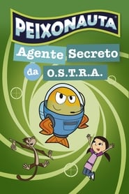Peixonauta  Agente Secreto da OSTRA' Poster