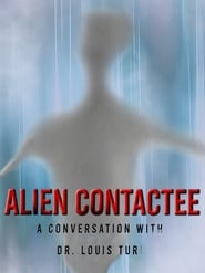 Alien Contactee A Conversation with DrLouis Turi' Poster
