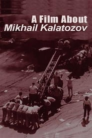 A Film About Mikhail Kalatozov' Poster