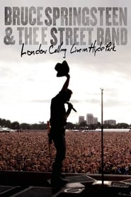 Bruce Springsteen  the E Street Band London Calling Live in Hyde Park