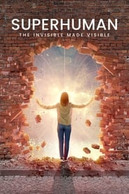 Superhuman The Invisible Made Visible Poster