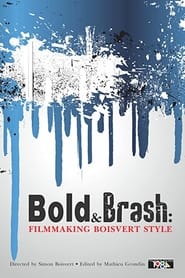Bold  Brash Filmmaking Boisvert Style' Poster