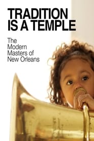 Tradition is a Temple The Modern Masters of New Orleans