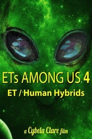 ETs Among Us 4 The Reality of ETHuman Hybrids' Poster
