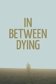 In Between Dying' Poster