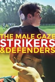 The Male Gaze Strikers  Defenders' Poster