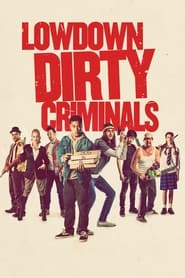 Lowdown Dirty Criminals' Poster