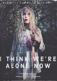 I Think Were Alone Now' Poster