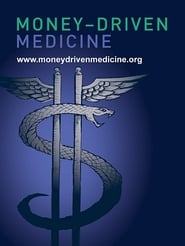 MoneyDriven Medicine' Poster