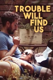 Trouble Will Find Us' Poster