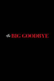 The Big Goodbye' Poster