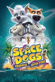 Space Dogs Tropical Adventure' Poster