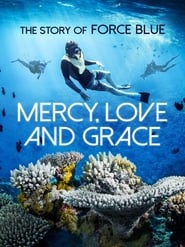 Mercy Love  Grace The Story of Force Blue' Poster