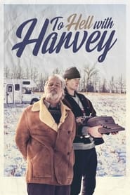 To Hell with Harvey' Poster