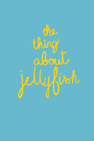The Thing About Jellyfish' Poster