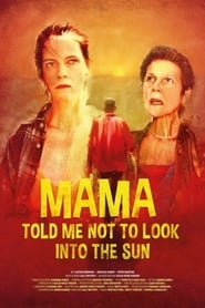 Mama Told Me Not to Look Into the Sun' Poster