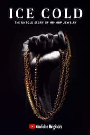 Ice Cold The Untold Story of Hip Hop Jewelry Poster