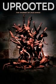 Uprooted The Journey of Jazz Dance' Poster