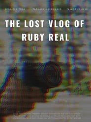 The Lost Vlog of Ruby Real' Poster