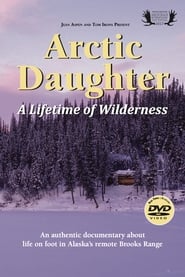 Arctic Daughter A Lifetime of Wilderness' Poster