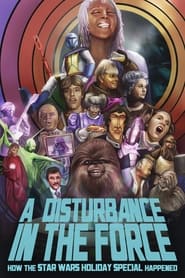 A Disturbance in the Force How the Star Wars Holiday Special Happened' Poster