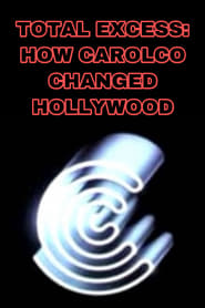 Total Excess How Carolco Changed Hollywood' Poster