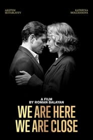 We Are Here We Are Close' Poster