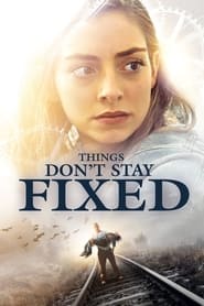 Things Dont Stay Fixed' Poster