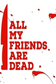 All My Friends Are Dead' Poster