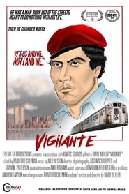Vigilante The Incredible True Story Of Curtis Sliwa  The Guardian Angels' Poster